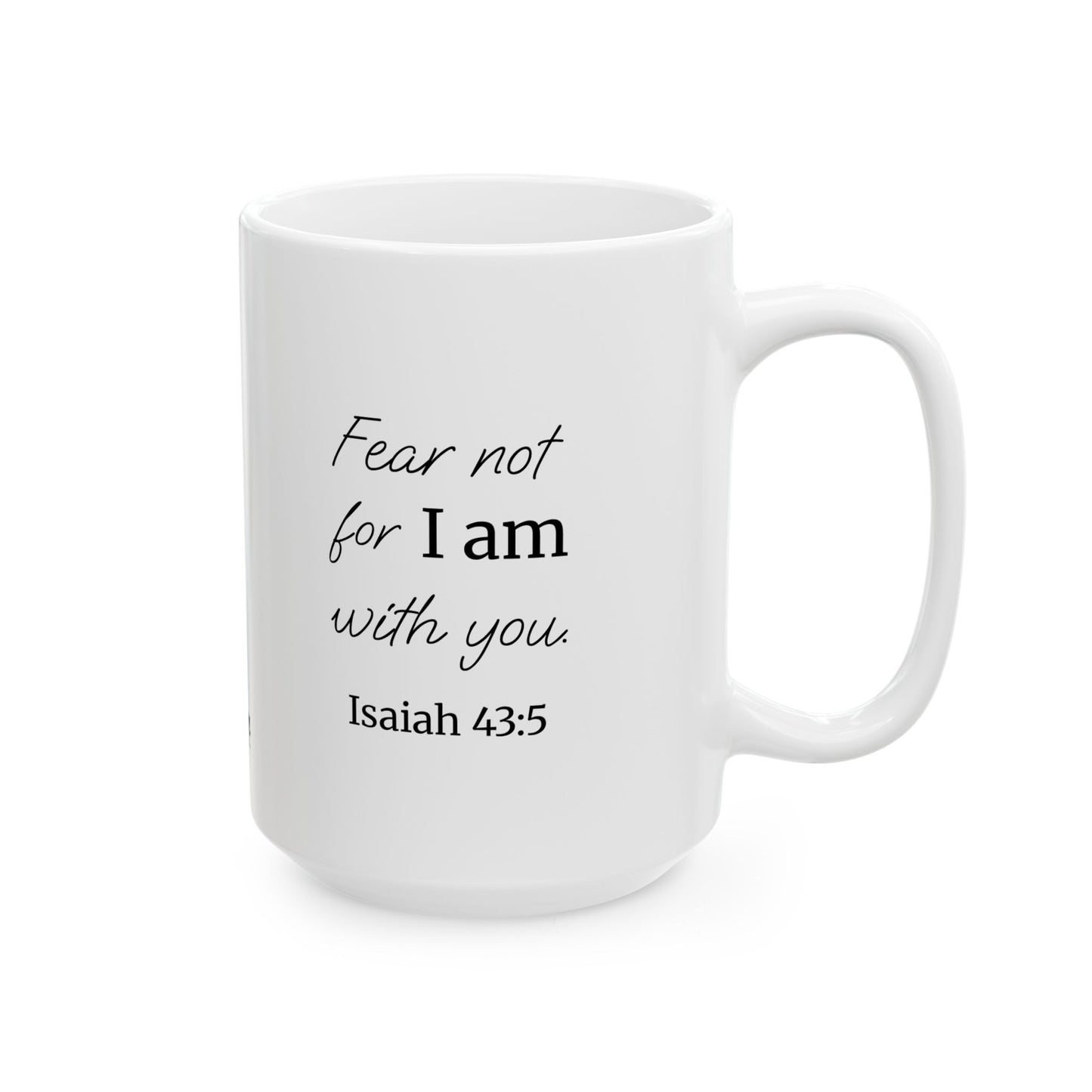 *NEW* Inspirational White Ceramic Mug (11oz, 15oz) | Isaiah 43:5