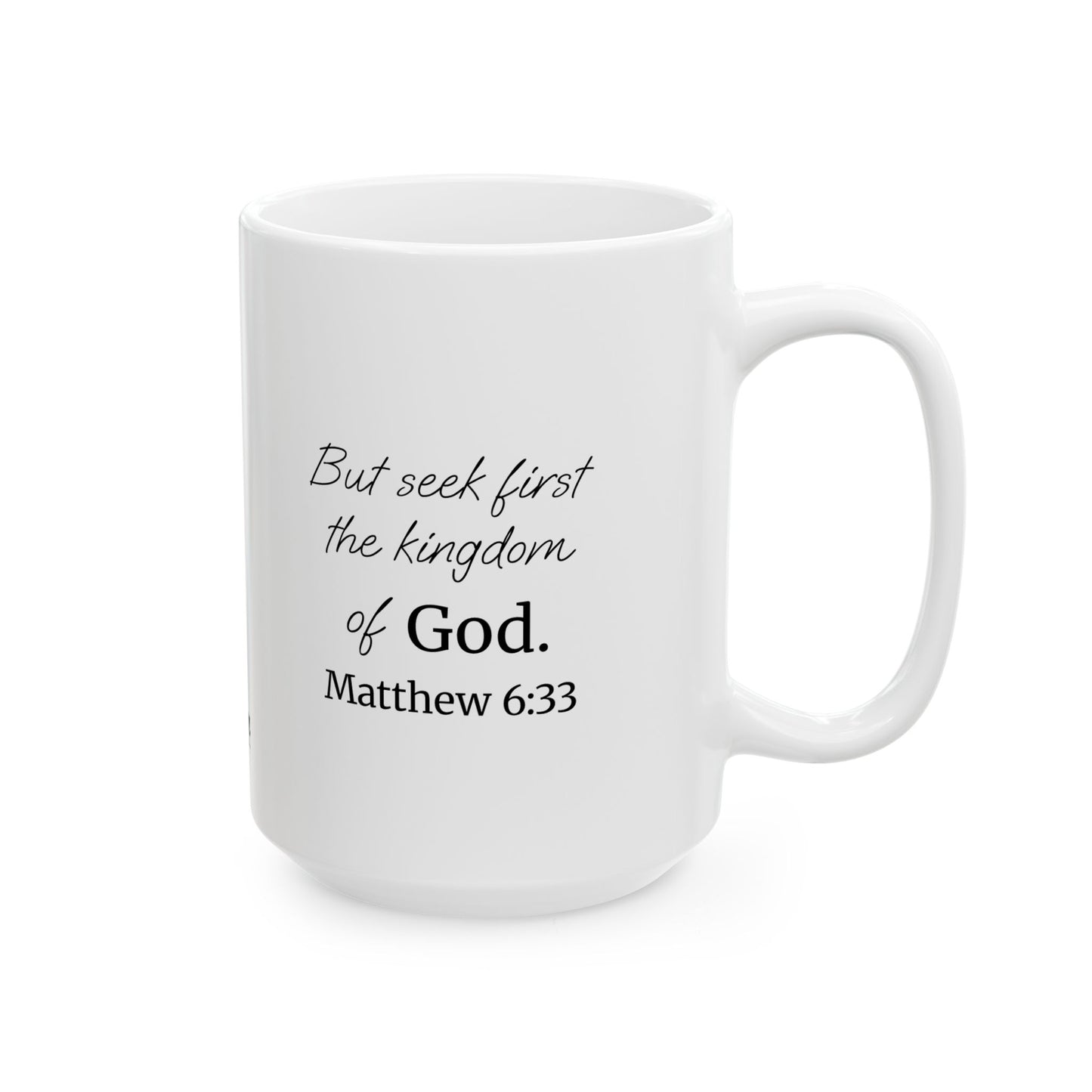 *NEW* Inspirational White Ceramic Mug (11oz, 15oz) | Matthew 6:33