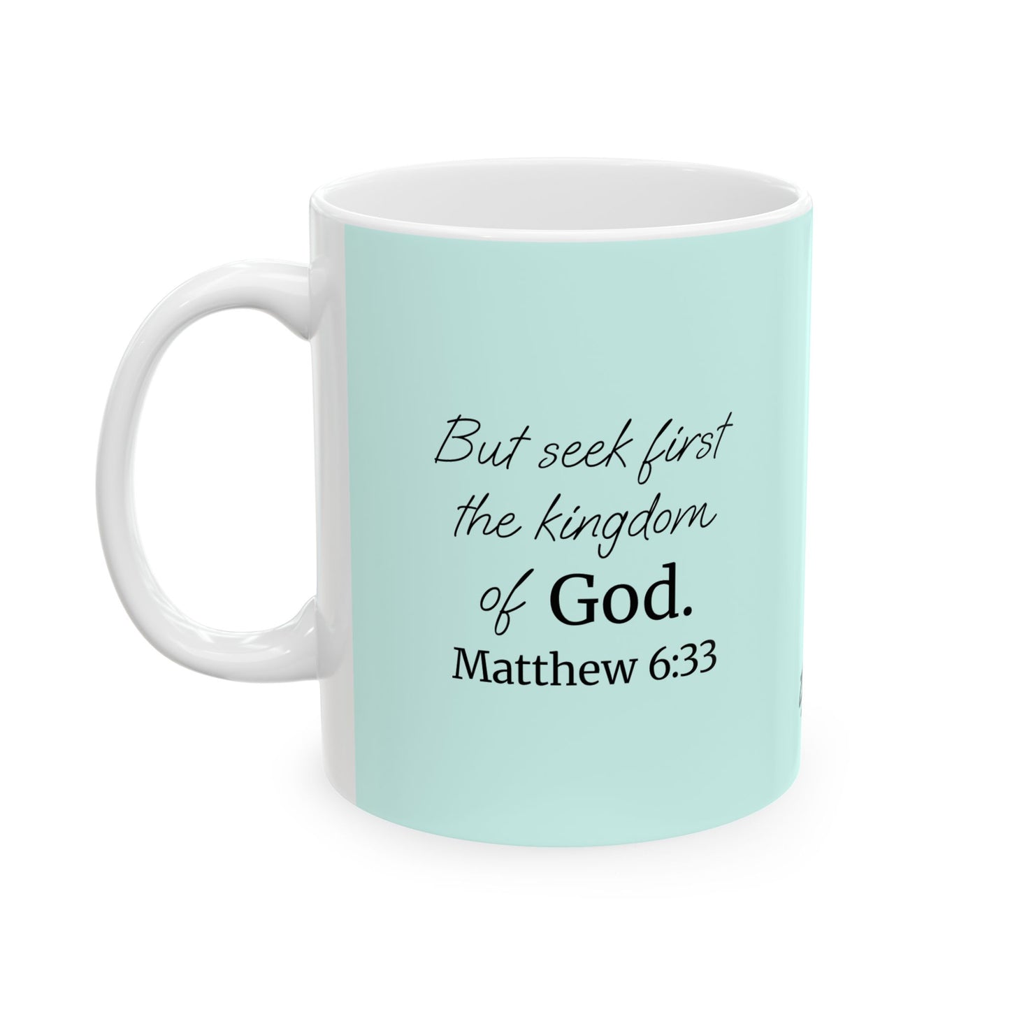 *NEW* Inspirational Ceramic Mug (11oz, 15oz) | Matthew 6:33