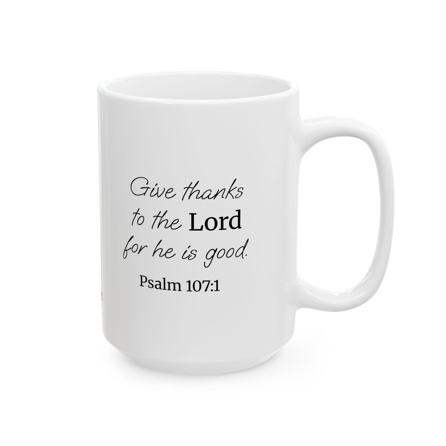 *NEW* Inspirational White Ceramic Mug (11oz, 15oz) | Psalm 107:1