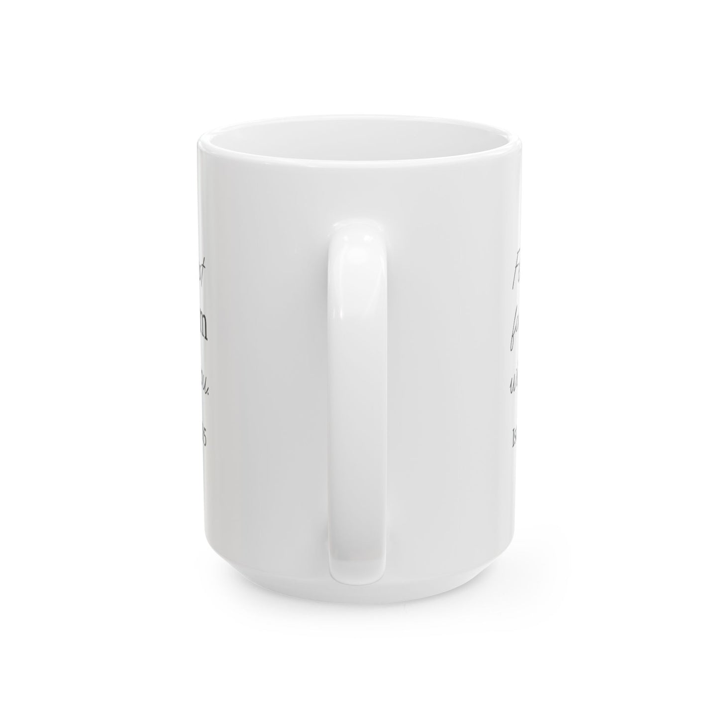 *NEW* Inspirational White Ceramic Mug (11oz, 15oz) | Isaiah 43:5