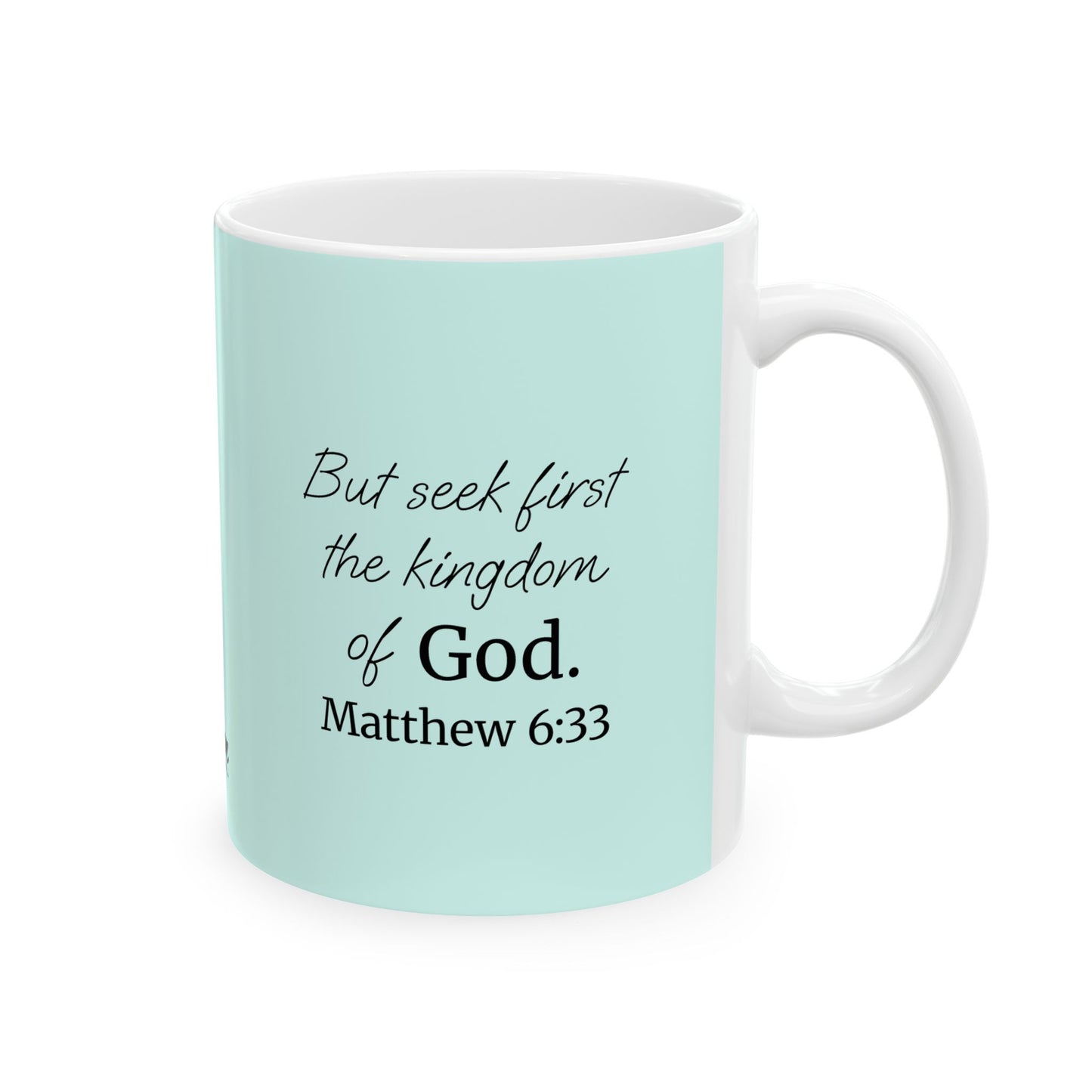 *NEW* Inspirational Ceramic Mug (11oz, 15oz) | Matthew 6:33