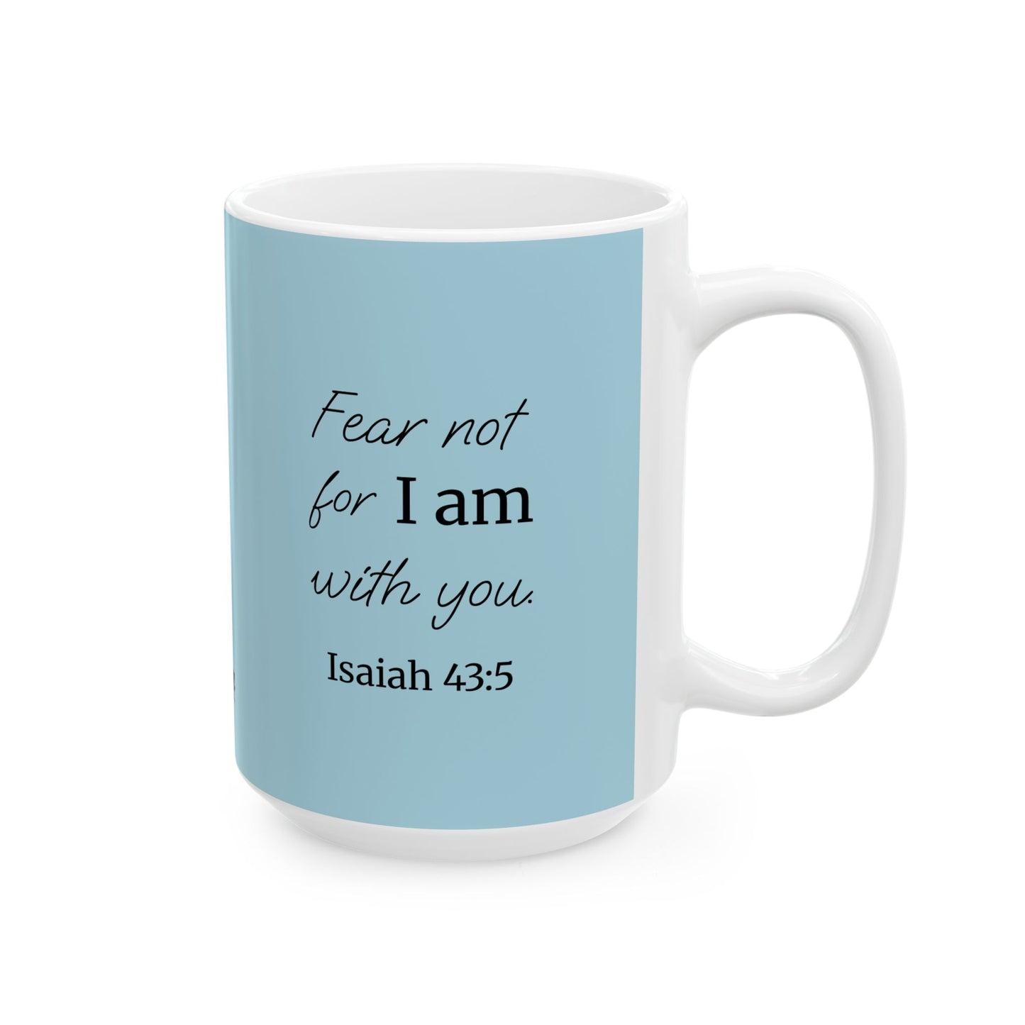 *NEW* Inspirational Ceramic Mug (11oz, 15oz) | Isaiah 43:5