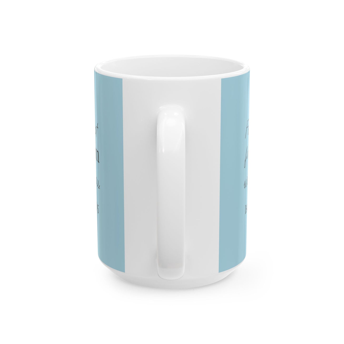 *NEW* Inspirational Ceramic Mug (11oz, 15oz) | Isaiah 43:5