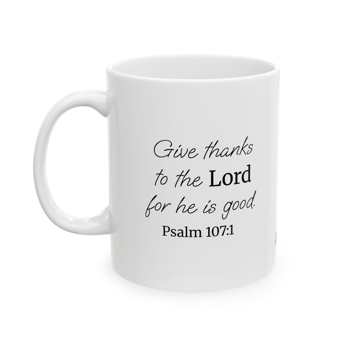 *NEW* Inspirational White Ceramic Mug (11oz, 15oz) | Psalm 107:1