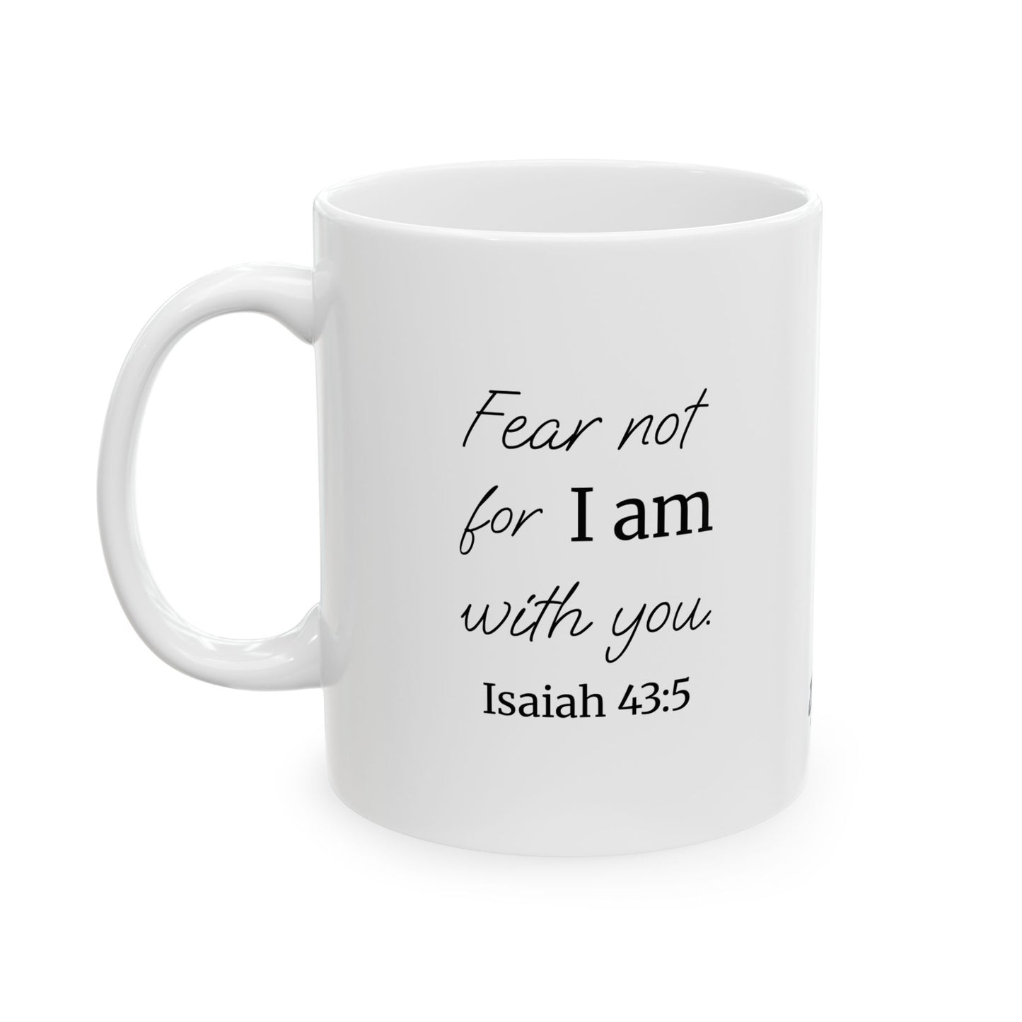 *NEW* Inspirational White Ceramic Mug (11oz, 15oz) | Isaiah 43:5