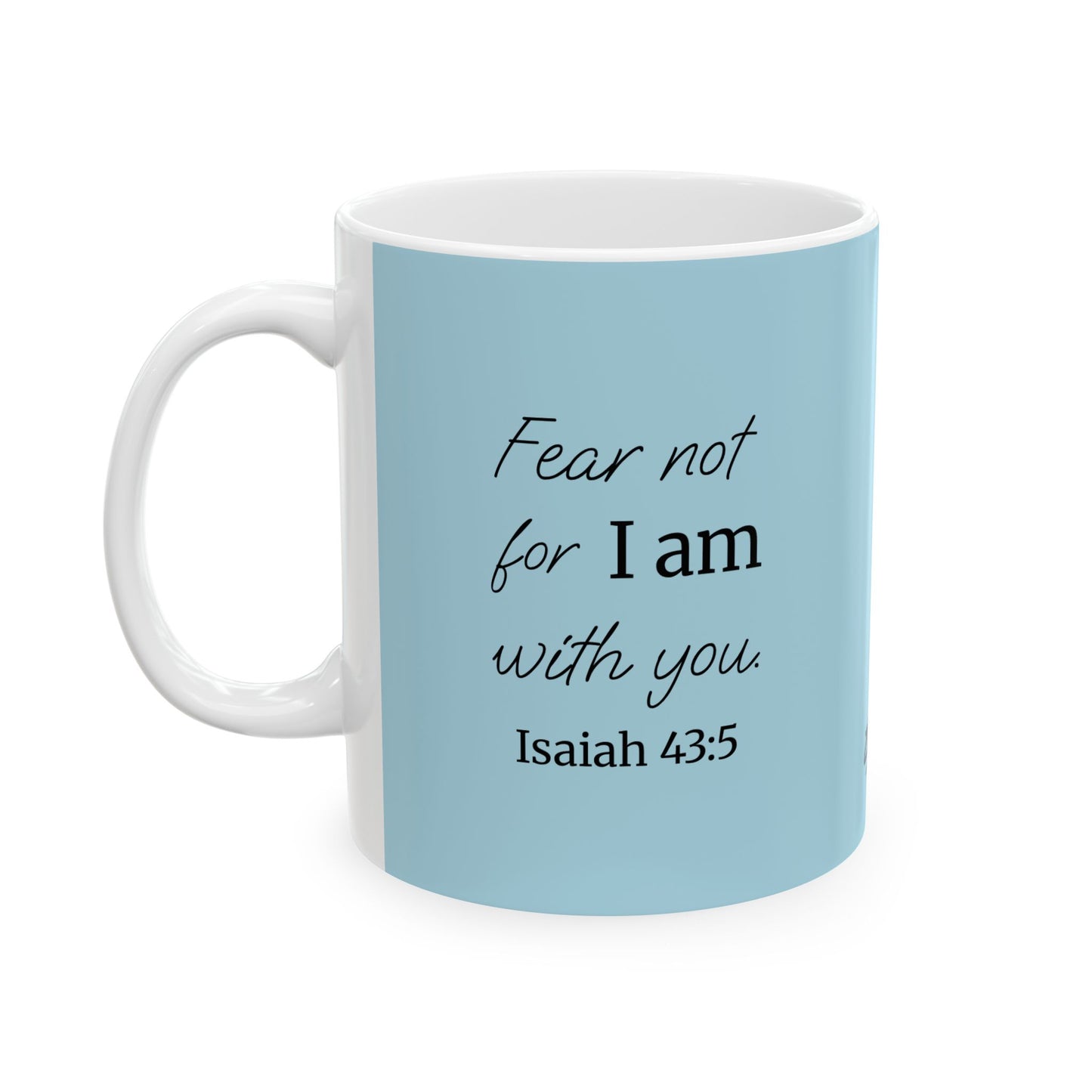 *NEW* Inspirational Ceramic Mug (11oz, 15oz) | Isaiah 43:5