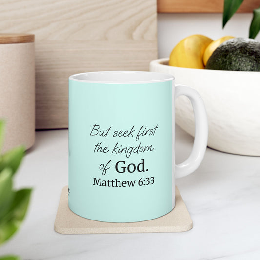 *NEW* Inspirational Ceramic Mug (11oz, 15oz) | Matthew 6:33