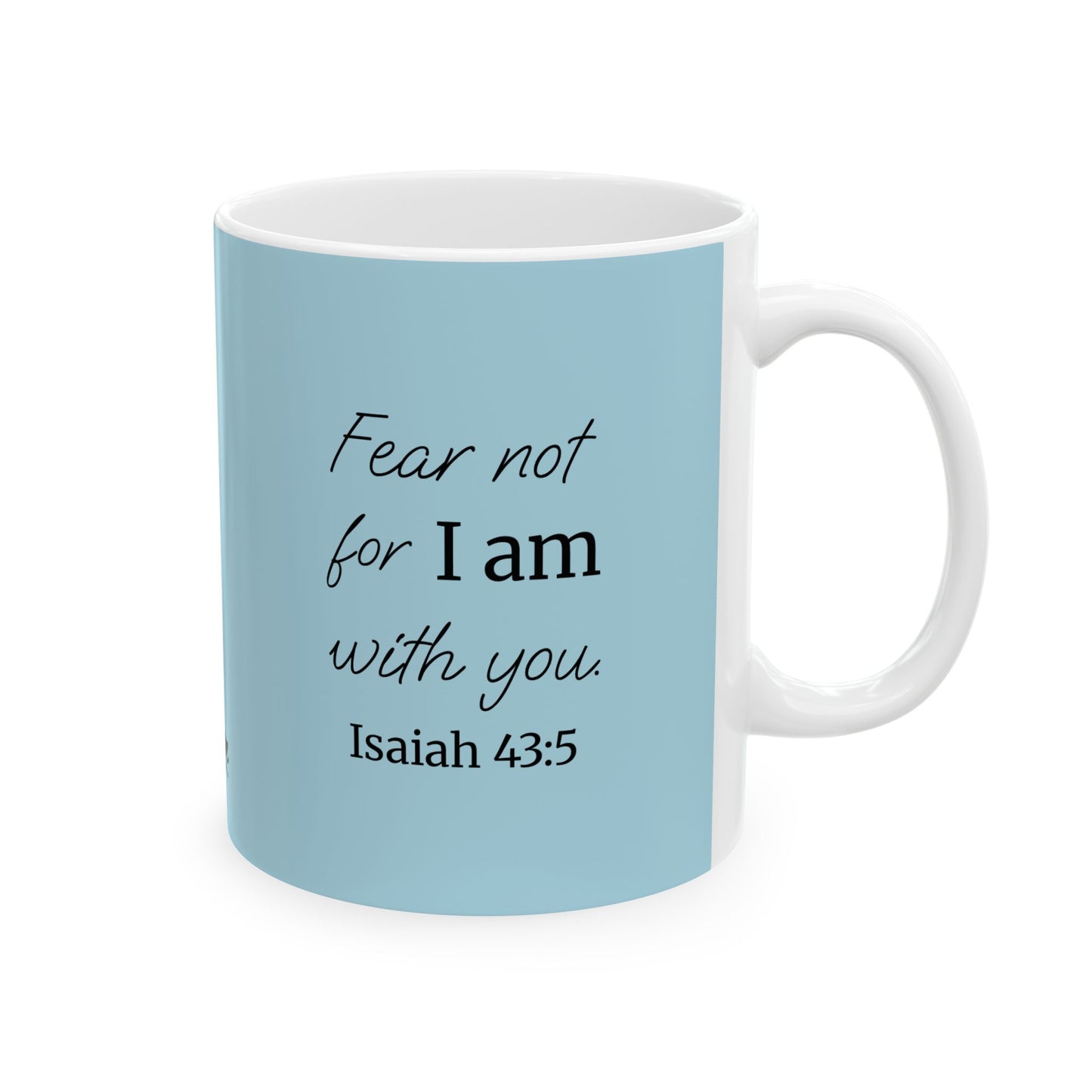 *NEW* Inspirational Ceramic Mug (11oz, 15oz) | Isaiah 43:5